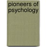 Pioneers of Psychology door Raymond E. Fancher