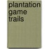 Plantation Game Trails