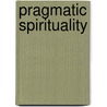 Pragmatic Spirituality door Gayraud S. Wilmore