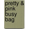 Pretty & Pink Busy Bag door Annie Simpson