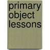 Primary Object Lessons by Norman Allison Calkins