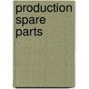 Production Spare Parts by Ronald M. Schroder