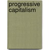 Progressive Capitalism door David Sainsbury
