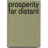 Prosperity Far Distant by Charles Wiltse