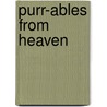 Purr-Ables From Heaven by M.R. Wells