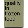 Quality in Frozen Food by Yen-Con Hung
