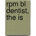 Rpm Bl Dentist, The Is