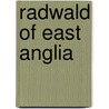 Radwald of East Anglia door Ronald Cohn