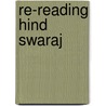Re-reading Hind Swaraj door Ghanshyam Shah