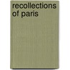 Recollections Of Paris door Denis Bingham