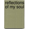 Reflections of My Soul door Joseph W. Boland