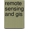 Remote Sensing And Gis by Atiqur Rahman