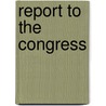 Report to the Congress door U.S. Government