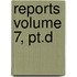 Reports Volume 7, Pt.d