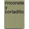 Rinconete Y Cortadillo by Miguel de Cervantes Y. Saavedra