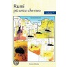 Rumi Pi Unico Che Raro door Simone Mirulla