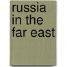 Russia in the Far East door Pasvolsky Leo 1893-1953