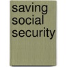 Saving Social Security door Peter R. Orszag