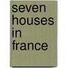 Seven Houses in France by Bernardo Atxaga