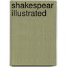 Shakespear Illustrated by Shakespeare William Shakespeare