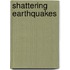 Shattering Earthquakes