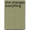 She Changes Everything door Lucy Reid