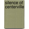 Silence of Centerville door Buzz Malone