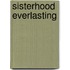 Sisterhood Everlasting