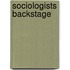 Sociologists Backstage