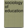 Sociology Of Education door Authors Various