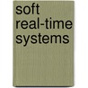 Soft Real-Time Systems door Giorgio C. Buttazzo