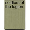 Soldiers Of The Legion door John Bowe