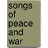 Songs Of Peace And War
