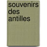 Souvenirs Des Antilles door [Montlezun