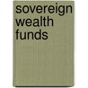 Sovereign Wealth Funds door Maximilian M. Preisser