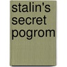 Stalin's Secret Pogrom door Joshua Rubenstein