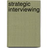 Strategic Interviewing door Mary Vielhaber