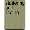 Stuttering And Lisping by Edward Wheeler Scripture