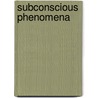 Subconscious Phenomena by Hugo Mus?terberg