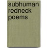 Subhuman Redneck Poems door Les A. Murray
