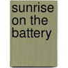 Sunrise on the Battery by Thomas Nelson Publishers