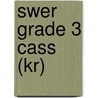 Swer Grade 3 Cass (Kr) by Howe