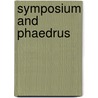 Symposium And Phaedrus by Tom Griffith