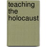 Teaching the Holocaust door Simone Schweber