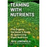 Teaming with Nutrients door Jeff Lowenfels