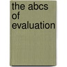 The Abcs Of Evaluation by John Boulmetis
