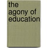 The Agony Of Education door Nikitah O. Imani