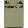The Atlanti, Volume 59 door Onbekend