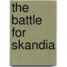 The Battle For Skandia door John Flanagan