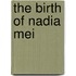 The Birth of Nadia Mei